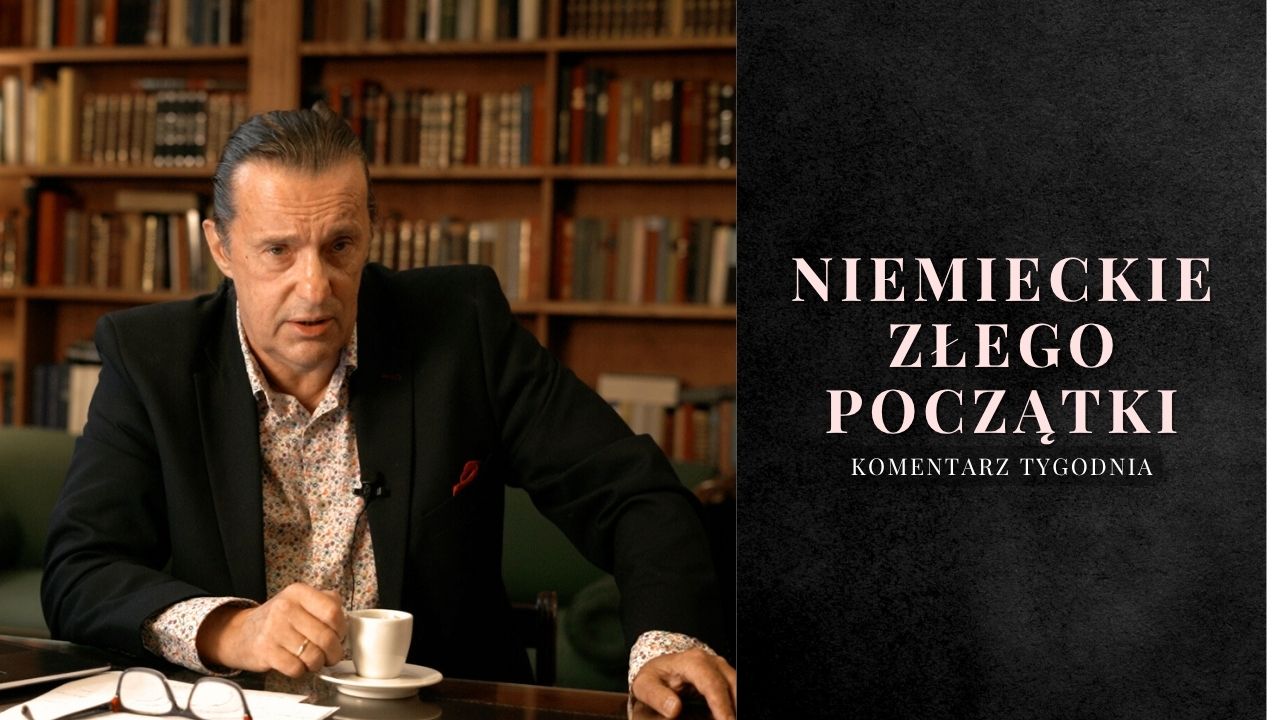 Komentarz Tygodnia: niemieckie złego początki