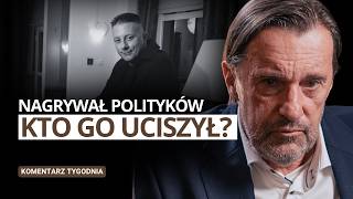 Tajemnicza śmierć Marcina Kosska. Komentarz Tygodnia