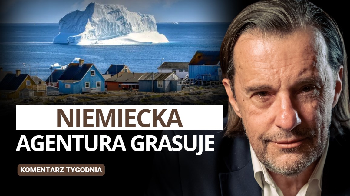 Komentarz Tygodnia: Jak Niemcy zrobili z nas Grenlandie.