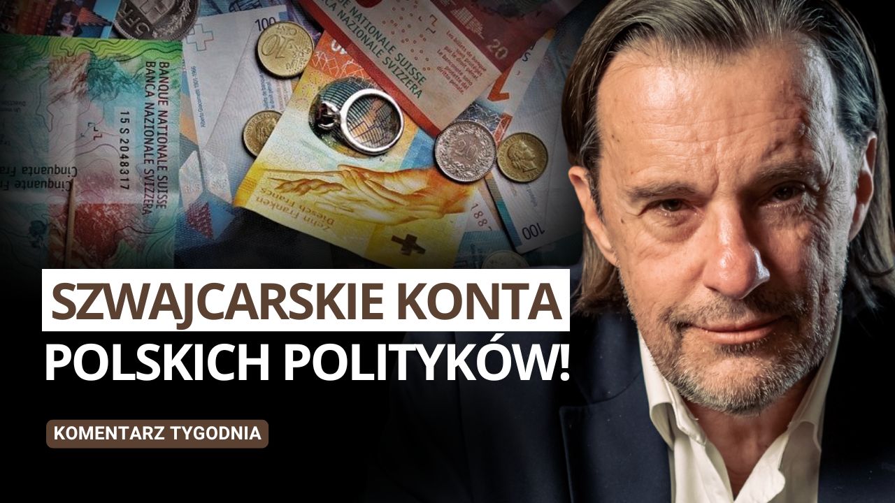 Szwajcarskie konta polskich polityków! – Komentarz Tygodnia | Witold Gadowski