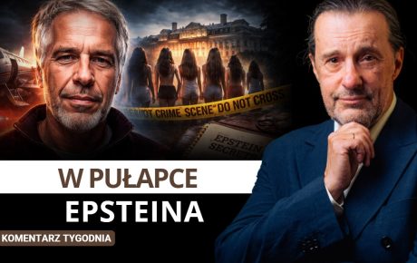W pułapce Epsteina – Komentarz Tygodnia