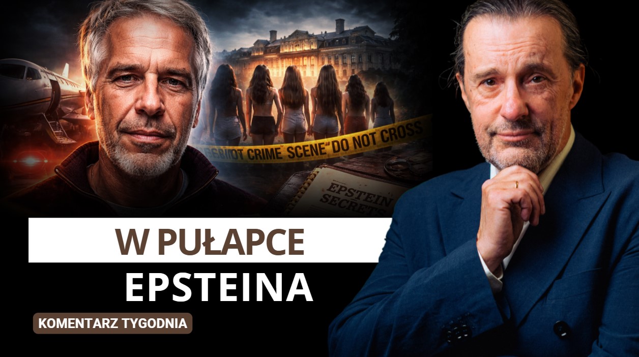 W pułapce Epsteina – Komentarz Tygodnia