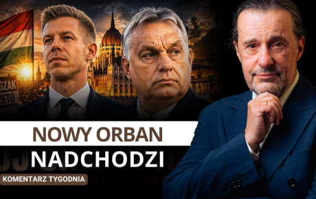 Nowy Orban nadciąga – Komentarz Tygodnia