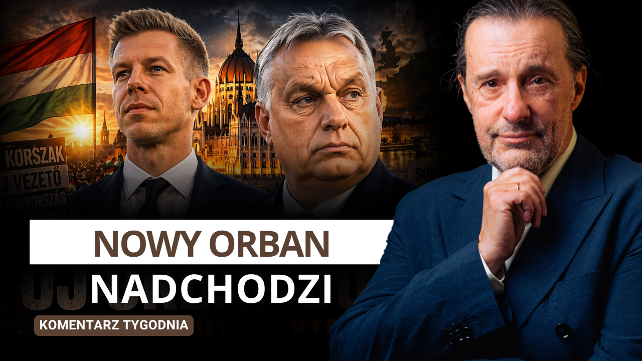 Nowy Orban nadciąga – Komentarz Tygodnia