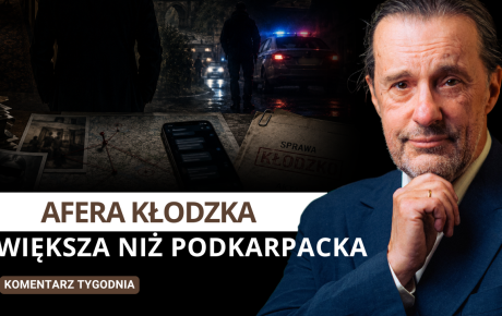 Afera Kłodzka – większa niż podkarpacka – Komentarz Tygodnia