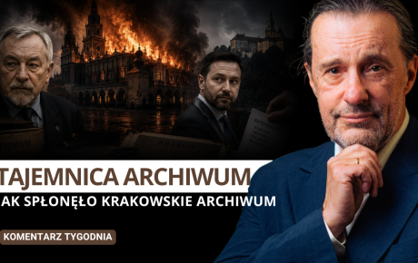 Jak spłonęło krakowskie archiwum? – Komentarz Tygodnia