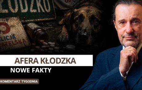 Afera Kłodzka – Nowe fakty – Komentarz Tygodnia