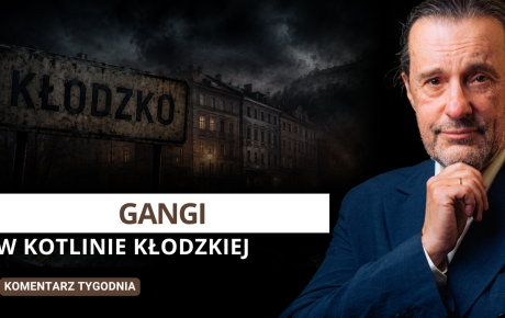 Gangi w Kotlinie Klodzkiej – Komentarz Tygodnia