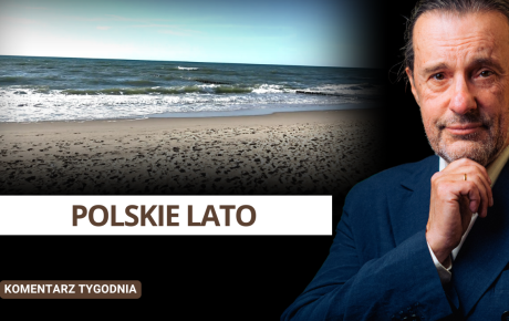 Polskie Lato – Komentarz Tygodnia
