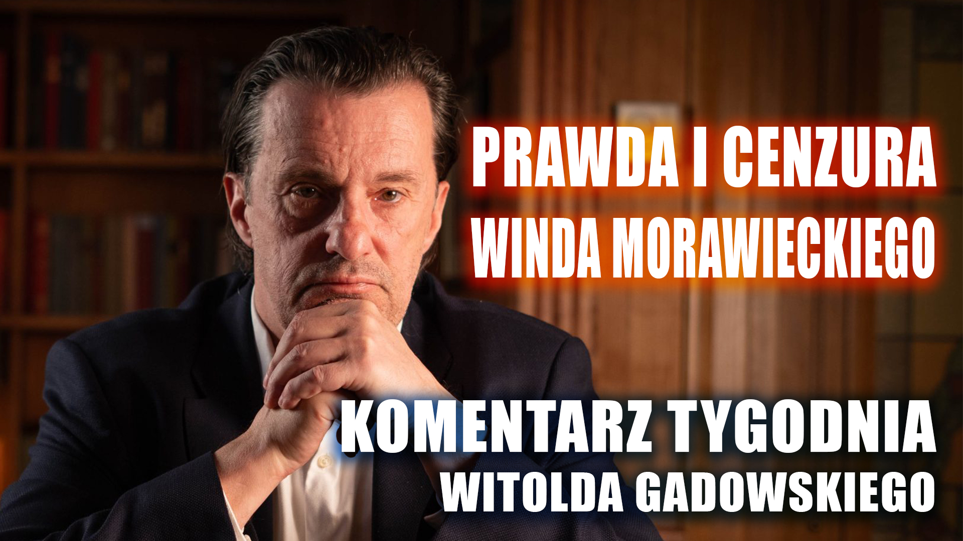 Komentarz Tygodnia: Prawda i cenzura, czyli winda Morawieckiego – Witold Gadowski