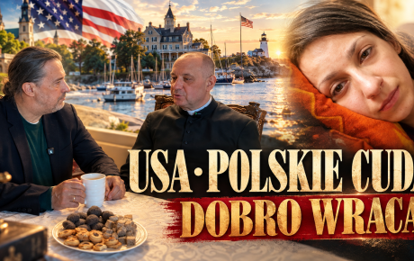USA Polskie cudy – Dobro wraca – Komentarz Tygodnia